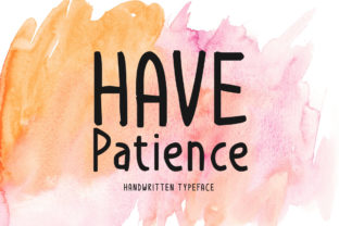 Have Patience: The Handwritten Font for Makers